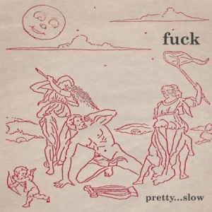 Fuck - Pretty...Slow i gruppen VINYL / Rock hos Bengans Skivbutik AB (2236480)