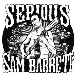 Barrett Serious Sam - Serious Sam Barrett i gruppen VINYL / Rock hos Bengans Skivbutik AB (2236517)