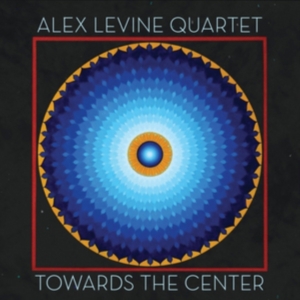 Levine Alex (Quartet) - Toward The Center i gruppen ÖVRIGT / Övrigt / aub hos Bengans Skivbutik AB (2236550)