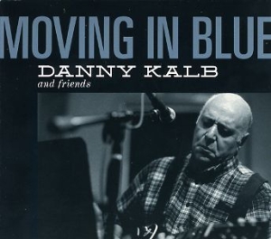 Kalb Danny - Moving In Blue i gruppen CD / Jazz/Blues hos Bengans Skivbutik AB (2236619)