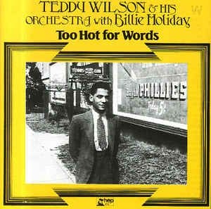 Wilson Teddy / Billie Holiday - Too Hot For Words i gruppen CD / Jazz/Blues hos Bengans Skivbutik AB (2236643)