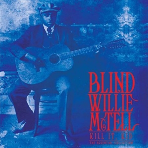Mctell Blind Willie - Kill It, Kid - The Essential Collec i gruppen VINYL / Jazz/Blues hos Bengans Skivbutik AB (2249793)