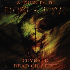 Blandade Artister - Covered Dead Or Alive - A Tribute T i gruppen CD / Rock hos Bengans Skivbutik AB (2249853)