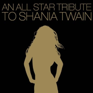 Blandade Artister - An All-Star Tribute To Shania Twain i gruppen CD / Pop hos Bengans Skivbutik AB (2249991)