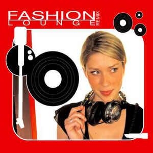 Blandade Artister - Fashion Lounge Remix i gruppen CD / Dans/Techno hos Bengans Skivbutik AB (2249992)