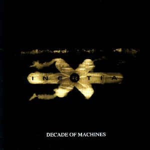 Inertia - Decade Of Machines i gruppen CD / Rock hos Bengans Skivbutik AB (2250073)