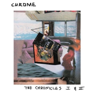 Chrome - Chronicles I & Ii i gruppen CD / Rock hos Bengans Skivbutik AB (2250198)