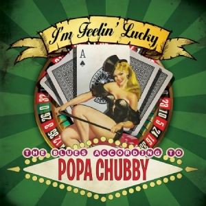 Chubby Popa - I'm Feelin' Lucky - The Blues Accor i gruppen CD / Jazz/Blues hos Bengans Skivbutik AB (2250229)