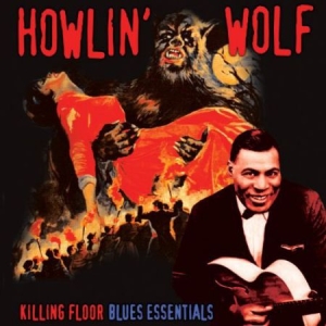 Howlin' Wolf - Killing Floor - Blues Essentials i gruppen VINYL / Jazz/Blues hos Bengans Skivbutik AB (2250503)