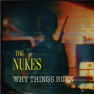 Nukes - Why Things Burn i gruppen CD / Rock hos Bengans Skivbutik AB (2250616)