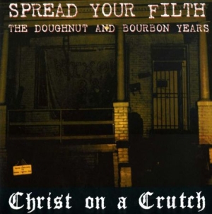 Christ On A Crutch - Spread Your Filth - The Doughnut An i gruppen CD / Rock hos Bengans Skivbutik AB (2250631)