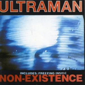Ultraman - Non-Existence + Freezing Inside i gruppen CD / Pop-Rock hos Bengans Skivbutik AB (2250642)