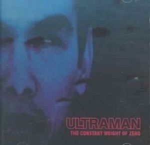 Ultraman - Constant Weight Of Zero i gruppen CD / Rock hos Bengans Skivbutik AB (2250643)