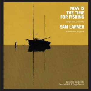 Larner Sam - Now Is The Time For Fishing i gruppen CD / Elektroniskt hos Bengans Skivbutik AB (2251292)