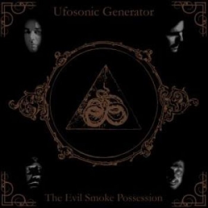Ufosonic Generator - Evil Smoke Possession The i gruppen VI TIPSAR / Fredagsreleaser / 2025-08-08 hos Bengans Skivbutik AB (2253702)