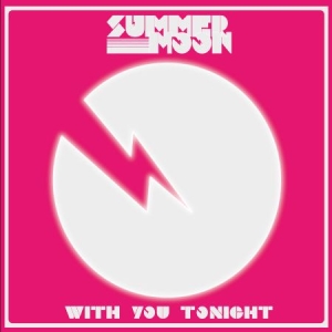 Summer Moon - With You Tonight i gruppen CD / Pop hos Bengans Skivbutik AB (2253769)