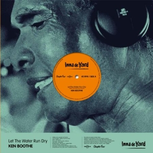 Inna Da Yard/Ken Boothe - Let The Water Run Dry i gruppen VINYL / Reggae hos Bengans Skivbutik AB (2253773)