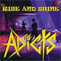 Adicts - Rise And Shine i gruppen CD / Pop-Rock hos Bengans Skivbutik AB (2253878)