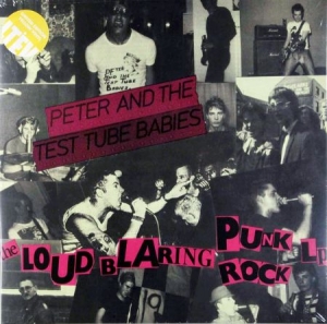 Peter & The Test Tube Babies - Loud Blaring Punk i gruppen CD / Rock hos Bengans Skivbutik AB (2253885)
