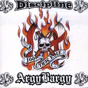 Discipline / Argy Bargy - 100% Thug Rock i gruppen CD / Rock hos Bengans Skivbutik AB (2253893)