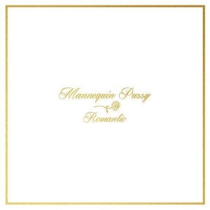 Mannequin Pussy - Romantic i gruppen CD / Pop-Rock hos Bengans Skivbutik AB (2255630)