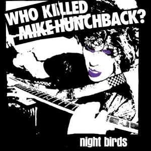 Night Birds - Who Killes Mike Hunchback?\ i gruppen VINYL / Rock hos Bengans Skivbutik AB (2255661)