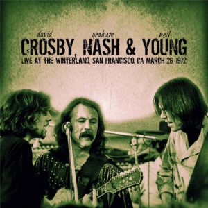 Crosby Nash & Young - Winterland, March 26 1972 i gruppen CD / Pop hos Bengans Skivbutik AB (2255777)