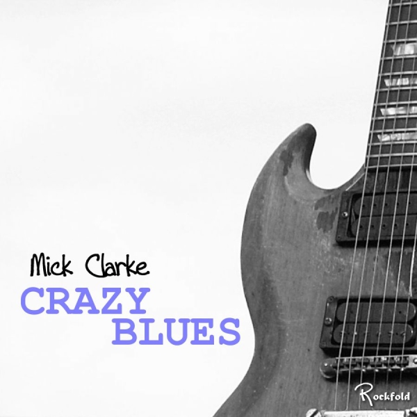 Clarke Mick - Crazy Blues i gruppen CD / Toppsäljare hos Bengans Skivbutik AB (2255915)