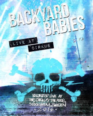 Backyard Babies - Live At Circus i gruppen MUSIK / Musik Blu-Ray / Hårdrock/ Heavy metal hos Bengans Skivbutik AB (2256551)
