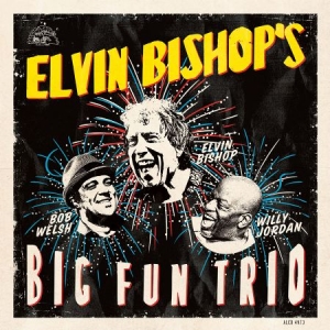Bishop Elvin - Elvin Bishop's Big Fun Trio i gruppen CD / Jazz/Blues hos Bengans Skivbutik AB (2258489)