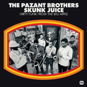 Pazant Brothers - Skunk Juice&LtDirty Funk From The i gruppen VINYL / Pop-Rock,RnB-Soul hos Bengans Skivbutik AB (2258494)