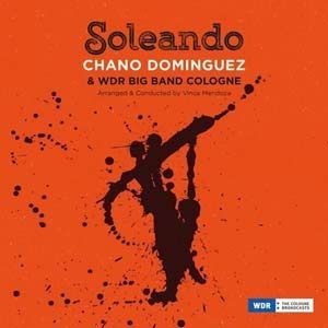 Dominguez Chano & Wdr Big Band Colo - Soleando i gruppen CD / Elektroniskt hos Bengans Skivbutik AB (2258601)