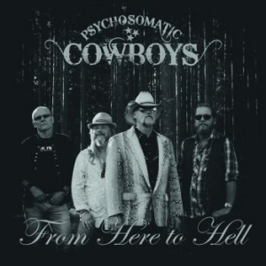 Psychosomatic Cowboys - From Here To Hell - 2 Lp in the group VINYL / Pop at Bengans Skivbutik AB (2259972)