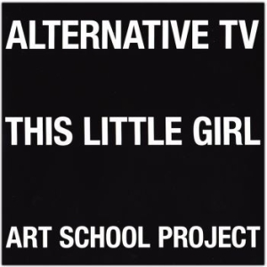 Alternative Tv - This Little Girl/Art School Project i gruppen VINYL / Pop-Rock hos Bengans Skivbutik AB (2260130)