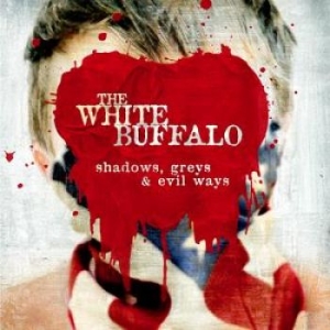 White Buffalo The - Shadows, Greys & Evil Ways i gruppen CD / Pop-Rock hos Bengans Skivbutik AB (2260159)