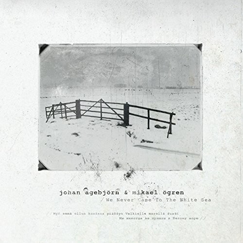 Agebjorn Johan & Mikael Ogren - We Never Came To The White Sea i gruppen CD / Pop hos Bengans Skivbutik AB (2260184)