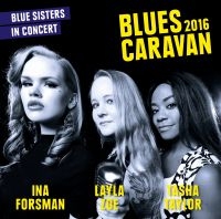 Forsman Ina Layla Zoe And Tasha Ta - Blues Caravan 2016 (Cd+Dvd) i gruppen CD / Blues,Jazz hos Bengans Skivbutik AB (2260200)