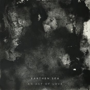 Earthen Sea - An Act Of Love i gruppen VINYL / Pop hos Bengans Skivbutik AB (2262849)
