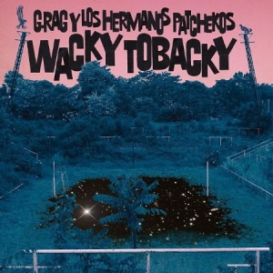 G.Rag Y Los Hermanos Patchekos - Wacky Tobacky i gruppen CD / Pop hos Bengans Skivbutik AB (2262941)