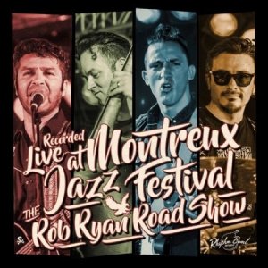 Rob Ryan Roadshow - Live In Montreaux i gruppen CD / Rock hos Bengans Skivbutik AB (2262958)