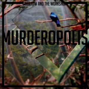 Sparrow & The Workshop - Murderopolis i gruppen CD / Rock hos Bengans Skivbutik AB (2263013)