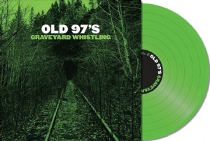 Old 97's - Graveyard Whistling (Green) i gruppen VI TIPSAR / Vinylkampanjer / Utgående katalog Del 2 hos Bengans Skivbutik AB (2264470)