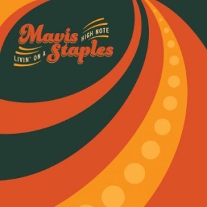 Mavis Staples - Livin' On A High Note i gruppen VI TIPSAR / BlackFriday2020 hos Bengans Skivbutik AB (2271522)