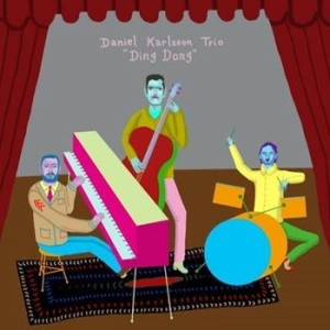 Daniel Karlsson Trio - Ding Dong i gruppen CD / Jazz hos Bengans Skivbutik AB (2278875)