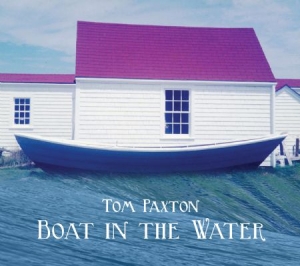 Paxton Tom - Boat In The Water i gruppen CD / Country hos Bengans Skivbutik AB (2278944)
