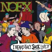 Nofx - I Heard They Suck Live (Vinyl) i gruppen VINYL / Pop-Rock,Punk hos Bengans Skivbutik AB (2278970)