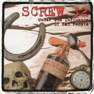 Screw 32 - Under The Influence Of Bad Peo i gruppen CD / Pop-Rock hos Bengans Skivbutik AB (2278982)