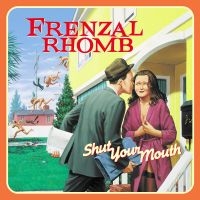 Frenzal Rhomb - Shut Your Mouth i gruppen CD / Pop-Rock hos Bengans Skivbutik AB (2279017)