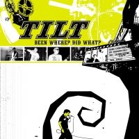 Tilt - Been Where? Did What? i gruppen CD / Pop-Rock hos Bengans Skivbutik AB (2279021)