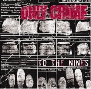 Only Crime - To The Nines i gruppen CD / Rock hos Bengans Skivbutik AB (2279050)